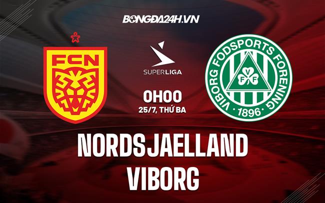 Nhận định bóng đá Nordsjaelland vs Viborg VĐ Đan Mạch hôm nay