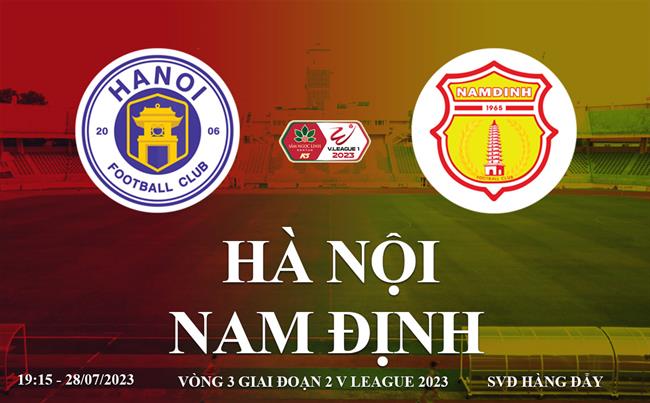 Link xem trực tiếp Hà Nội vs Nam Định 19h15 hôm nay 28/7 V-League 2023 Link xem truc tiep Ha Noi vs Nam dinh 19h15 hom nay 28/7 V-League 2023