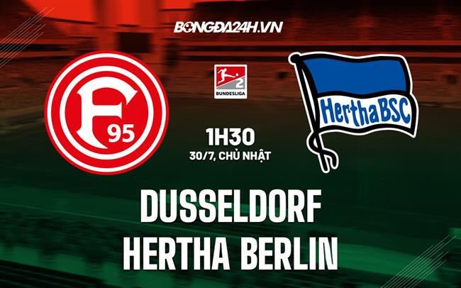 Nhận định bóng đá Dusseldorf vs Hertha Berlin 1h30 ngày 30/7 (Hạng 2 Đức 2023)