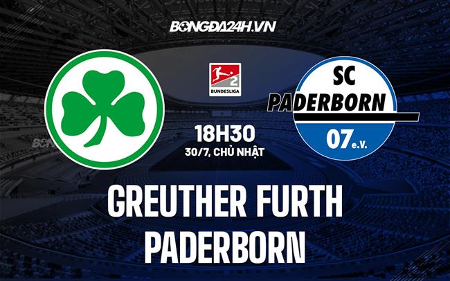 Nhận định Greuther Furth vs Paderborn 18h30 ngày 30/7 (Hạng 2 Đức 2023/24)
