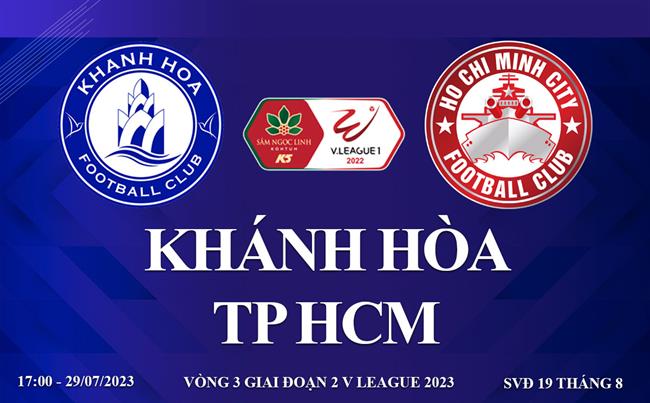 Trực tiếp Khánh Hòa vs TP HCM link xem kqbd V-League 2023 ở đâu ?