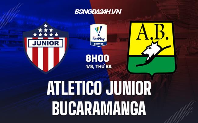 Nhận định Atletico Junior vs Bucaramanga 8h20 ngày 1/8 (VĐQG Colombia 2023)