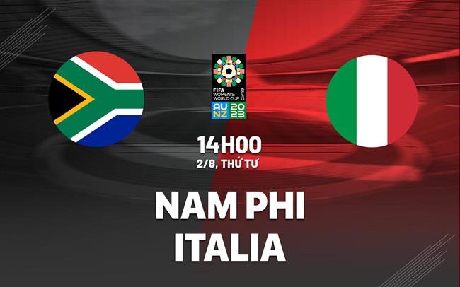 Nhận định nữ Nam Phi vs nữ Italia 14h00 ngày 2/8 (World Cup 2023)