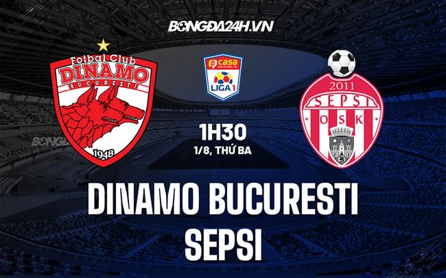 Nhận định Dinamo Bucuresti vs Sepsi 1h30 ngày 1/8 (VĐQG Romania 2023/24)