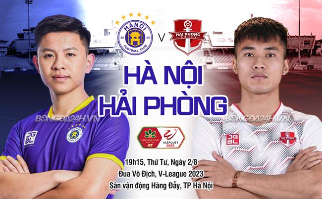 Nhận định Hà Nội vs Hải Phòng (19h15 ngày 2/8): Như một thói quen