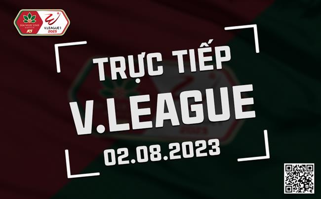 Truc tiep V-League 2/8/2023