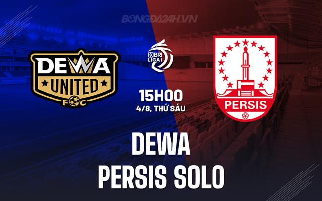 Nhận định Dewa vs Persis Solo 15h00 ngày 4/8 (VĐQG Indonesia 2023)