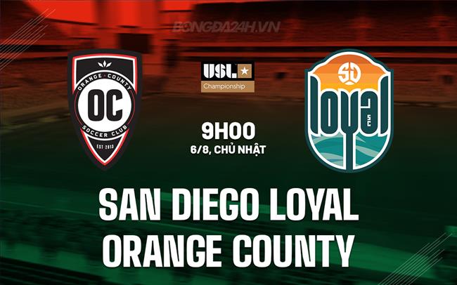 Nhận định San Diego Loyal vs Orange County 9h00 ngày 06/08 (Hạng nhất Mỹ 2023)