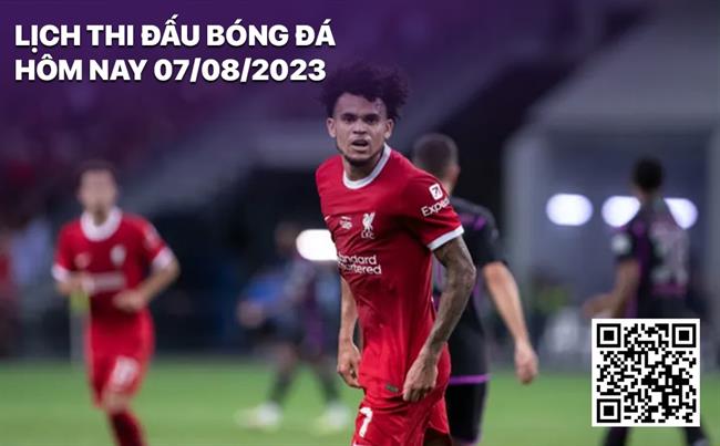 Lịch thi đấu bóng đá hôm nay 7/8: Bayern - Monaco; Liverpool - Darmstadt