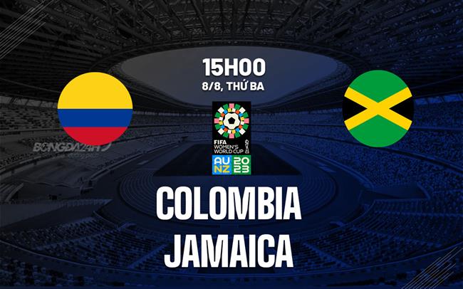 Nhận định bóng đá nữ Colombia vs nữ Jamaica 15h00 ngày 8/8 (World Cup 2023)