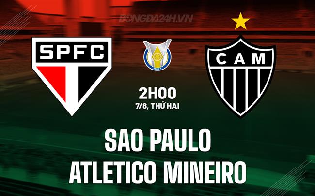 Nhận định Sao Paulo vs Atletico Mineiro  2h00 ngày 7/8 (VĐQG Brazil 2023)