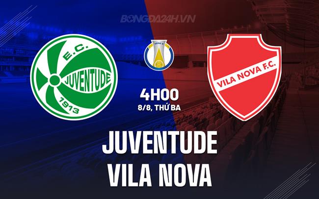 Nhận định bóng đá Juventude vs Vila Nova 4h00 ngày 8/8 (Hạng 2 Brazil 2023)