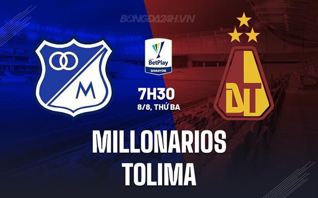 Nhận định - dự đoán Millonarios vs Tolima 7h30 ngày 8/8 (VĐQG Colombia 2023)