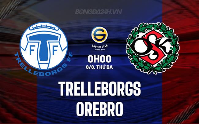 Nhận định Trelleborg vs Orebro 00h00 ngày 8/8 (Hạng 2 Thụy Điển 2023)