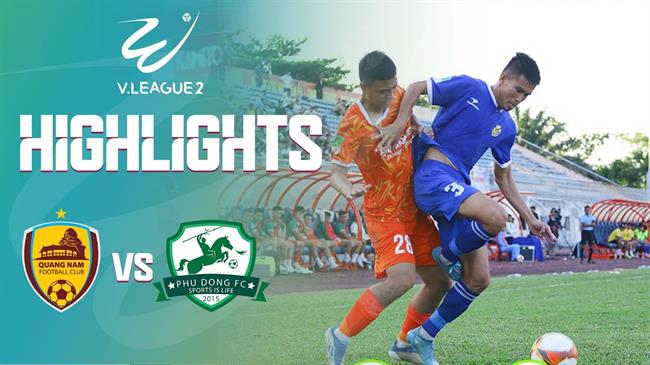 Video Quang Nam vs Phu dong (Vong 15 HNQG 2023)