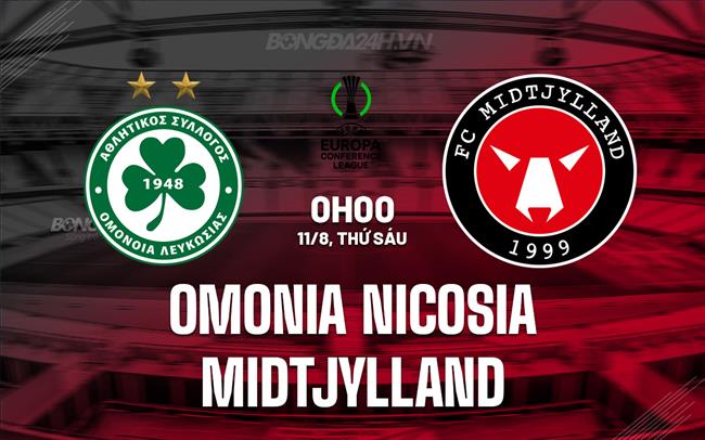 Nhận định Omonia Nicosia vs Midtjylland 0h00 ngày 11/8 (Conference League 2023/24)