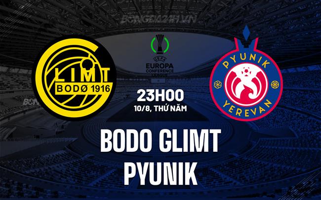 Nhận định Bodo Glimt vs Pyunik 23h00 ngày 10/8 (Conference League 2023/24)