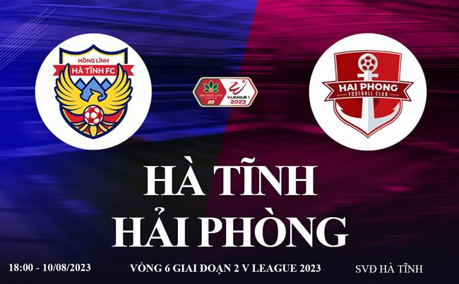 Trực tiếp Hà Tĩnh vs Hải Phòng link xem kqbd V-League 10/8/2023