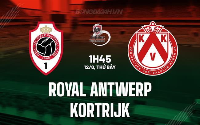 Nhận định Royal Antwerp vs Kortrijk 1h45 ngày 12/8 (VĐQG Bỉ 2023/24)