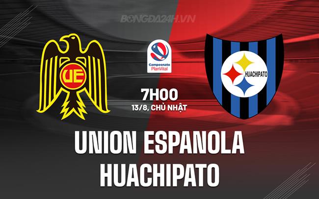 Nhận định Union Espanola vs Huachipato 7h00 ngày 13/8 (VĐQG Chile 2023)