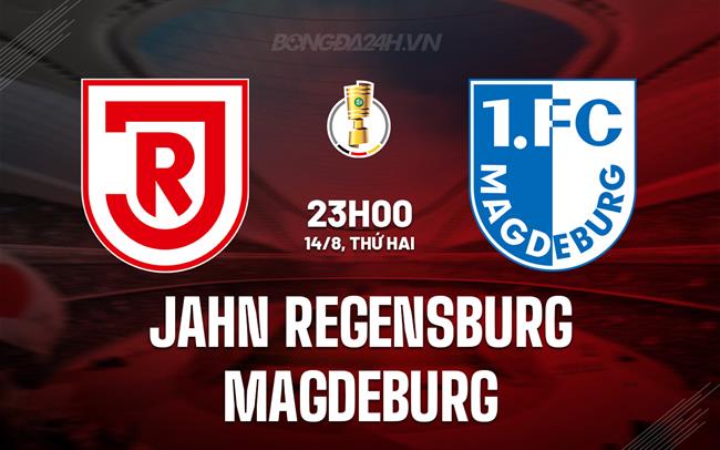 Nhận định Jahn Regensburg vs Magdeburg 23h00 ngày 14/8 (Cúp QG Đức 2023/24)