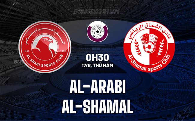 Nhận định bóng đá Al-Arabi vs Al-Shamal 0h30 ngày 17/8 (VĐQG Qatar 2023/24)
