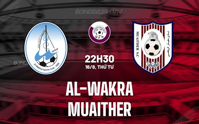 Nhận định Al-Wakra vs Muaither 22h30 ngày 16/8 (VĐQG Qatar 2023/24)