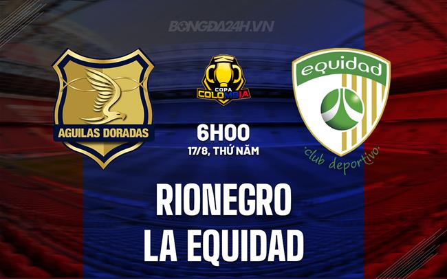 Nhận định Aguilas vs La Equidad 06h00 ngày 17/8 (Cúp quốc gia Colombia 2023)
