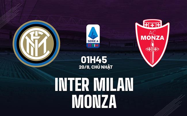 nhan dinh bong da soi keo Inter Milan vs Monza vdqg italia serie a hom nay