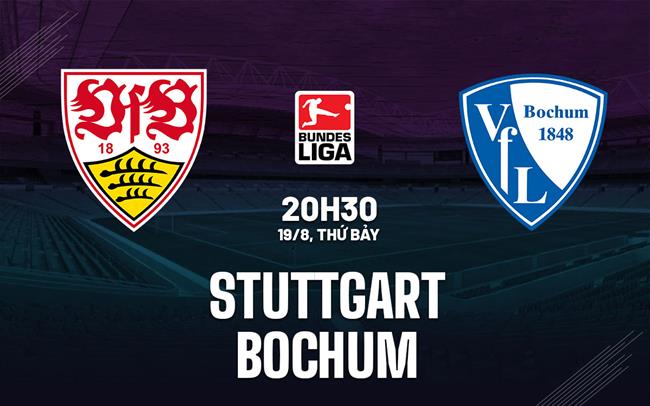 Nhận định bóng đá Stuttgart vs Bochum 20h30 ngày 19/8 (Bundesliga 2023/24)
