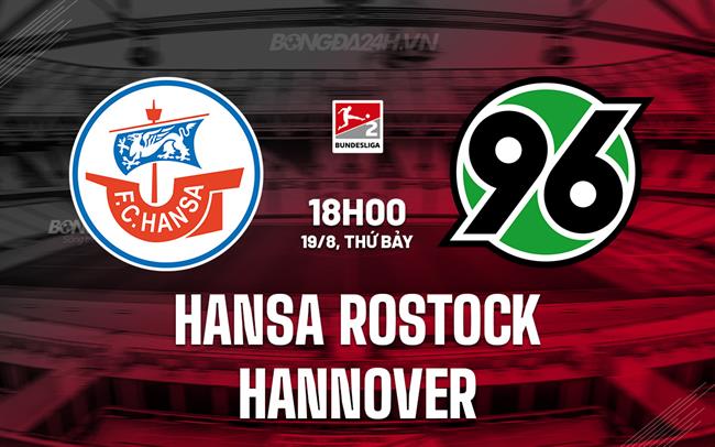 Nhận định Hansa Rostock vs Hannover 18h00 ngày 19/8 (Hạng 2 Đức 2023/24)