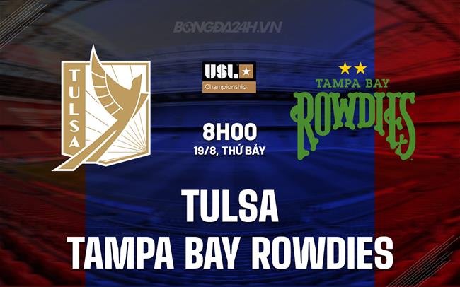 Nhận định Tulsa vs Tampa Bay 8h00 ngày 19/8 (Hạng Nhất Mỹ 2023)