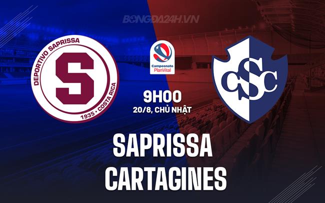 Nhận định Saprissa vs Cartagines 9h00 ngày 20/8 (VĐQG Costa Rica 2023/24)