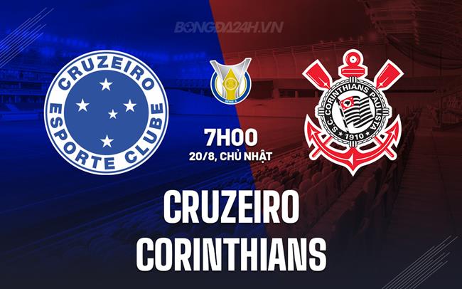 Nhận định - dự đoán Cruzeiro vs Corinthians 7h00 ngày 20/8 (VĐQG Brazil 2023)