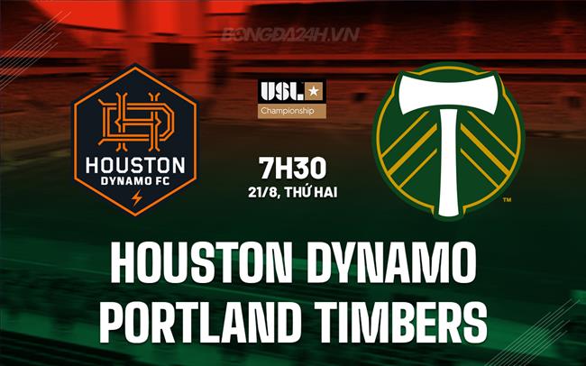 Nhận định Houston Dynamo vs Portland Timbers 7h30 ngày 21/08 (Nhà Nghề Mỹ 2023)