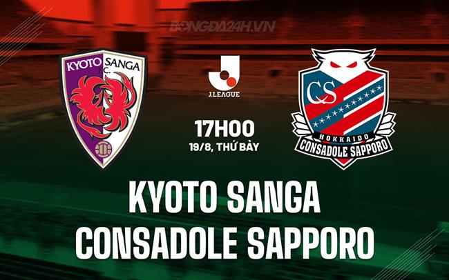 Nhận định Kyoto Sanga vs Consadole Sapporo 17h00 ngày 19/08 (VĐQG Nhật 2023)