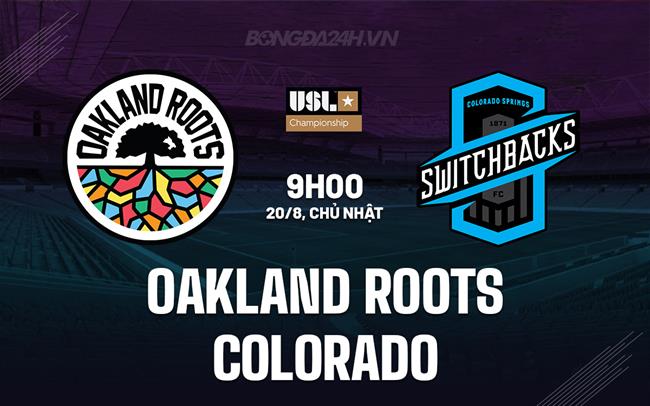 Nhận định Oakland Roots vs Colorado Springs 9h00 ngày 20/8 (Hạng Nhất Mỹ 2023)