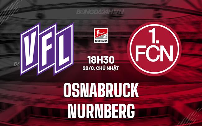 Nhận định - dự đoán Osnabruck vs Nurnberg 18h30 ngày 20/8 (Hạng 2 Đức 2023/24)