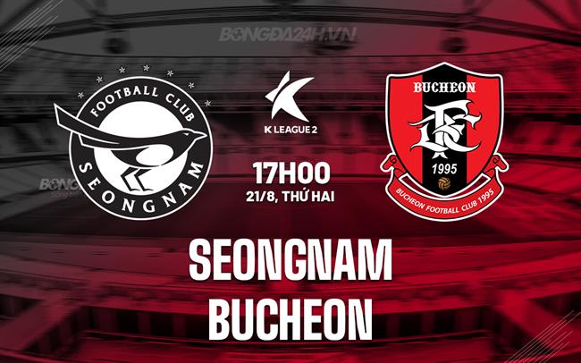 Nhận định Seongnam vs Bucheon 17h00 ngày 21/8 (Hạng 2 Hàn Quốc 2023)