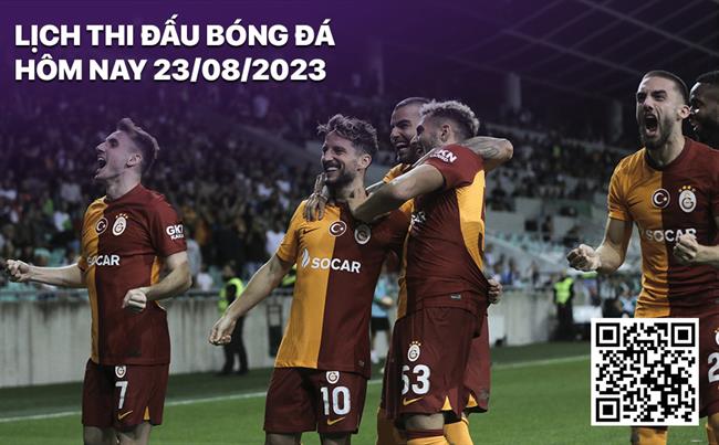 Lich thi dau bong da hom nay 23/8/2023