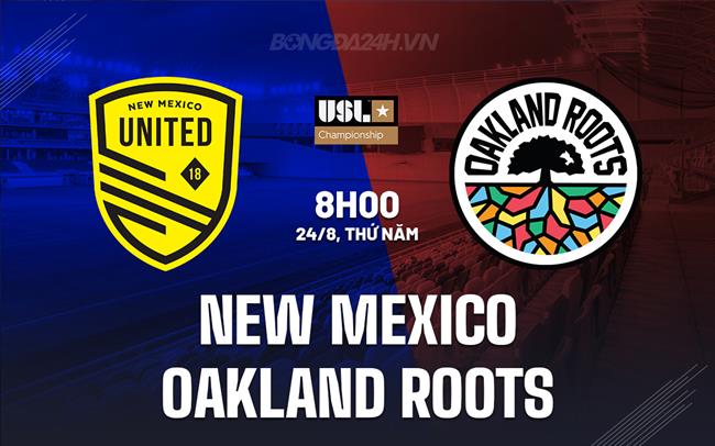 Nhận định New Mexico vs Oakland Roots 8h00 ngày 24/8 (Hạng Nhất Mỹ 2023)