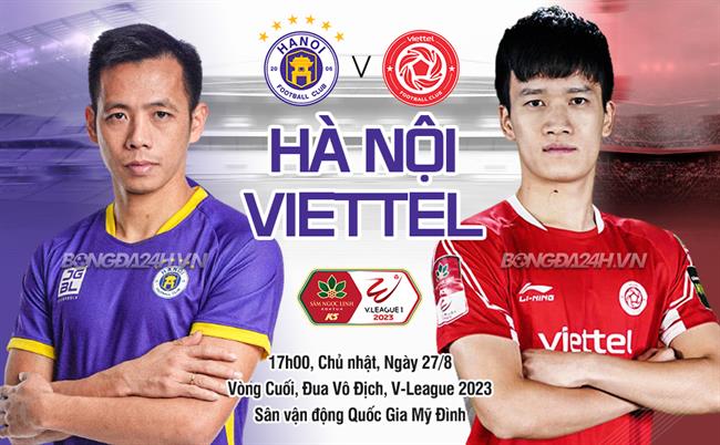 Nhận định Hà Nội vs Viettel (17h00 ngày 27/8): Thắng để hi vọng