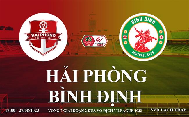 Link xem trực tiếp Hải Phòng vs Bình Định 17h00 hôm nay 27/8 V-League 2023 Link xem truc tiep Hai Phong vs Binh dinh 17h00 hom nay 27/8 V-League 2023