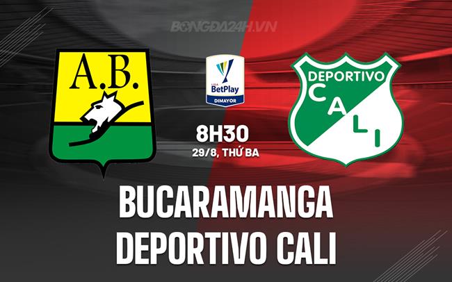 Nhận định Bucaramanga vs Deportivo Cali 8h30 ngày 29/8 (VĐQG Colombia 2023)
