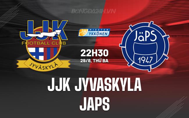 Nhận định JJK Jyvaskyla vs JaPS 22h30 ngày 29/8 (Hạng 2 Phần Lan 2023)
