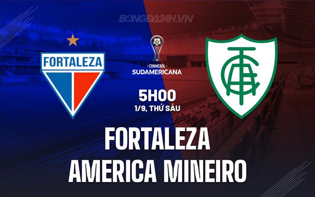 Nhận định Fortaleza vs America Mineiro 5h00 ngày 1/9 (Copa Sudamericana 2023)