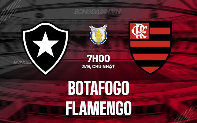 Nhận định Botafogo RJ vs Flamengo RJ 07h00 ngày 3/9 (VĐQG Brazil 2023)