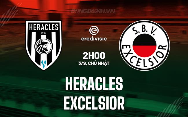 Nhận định - dự đoán Heracles vs Excelsior 2h00 ngày 3/9 (VĐQG Hà Lan 2023/24)