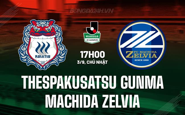Nhận định Thespakusatsu Gunma vs Machida Zelvia 17h00 ngày 3/9 (Hạng 2 Nhật Bản 2023)