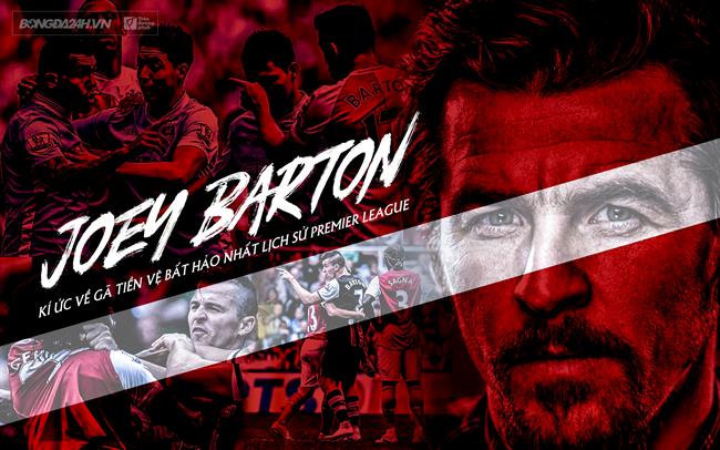 Joey Barton: Ký ức về gã tiền vệ bất hảo nhất lịch sử Premier League